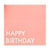 Ginger Ray BIRTHDAY Ginger Ray Happy Birthday Coral Luncheon Eco Paper Napkins