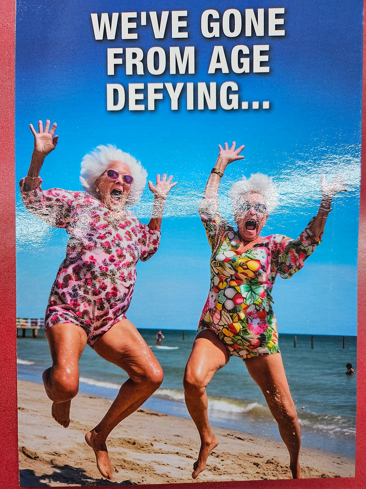 "We've Gone From Age Defying..." Birthday Card