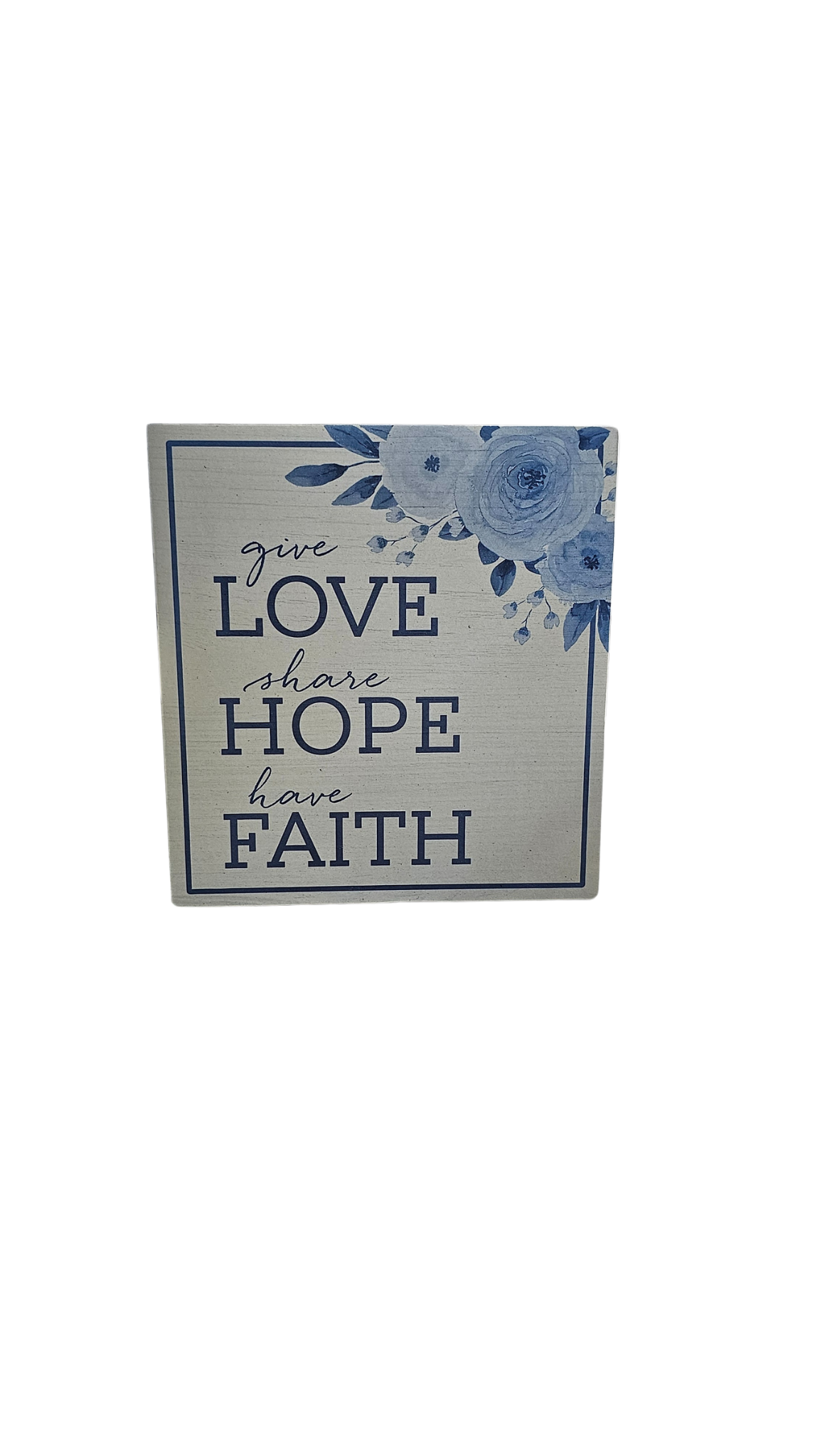 give Love, share Hope, have Faith Box Wood Sign