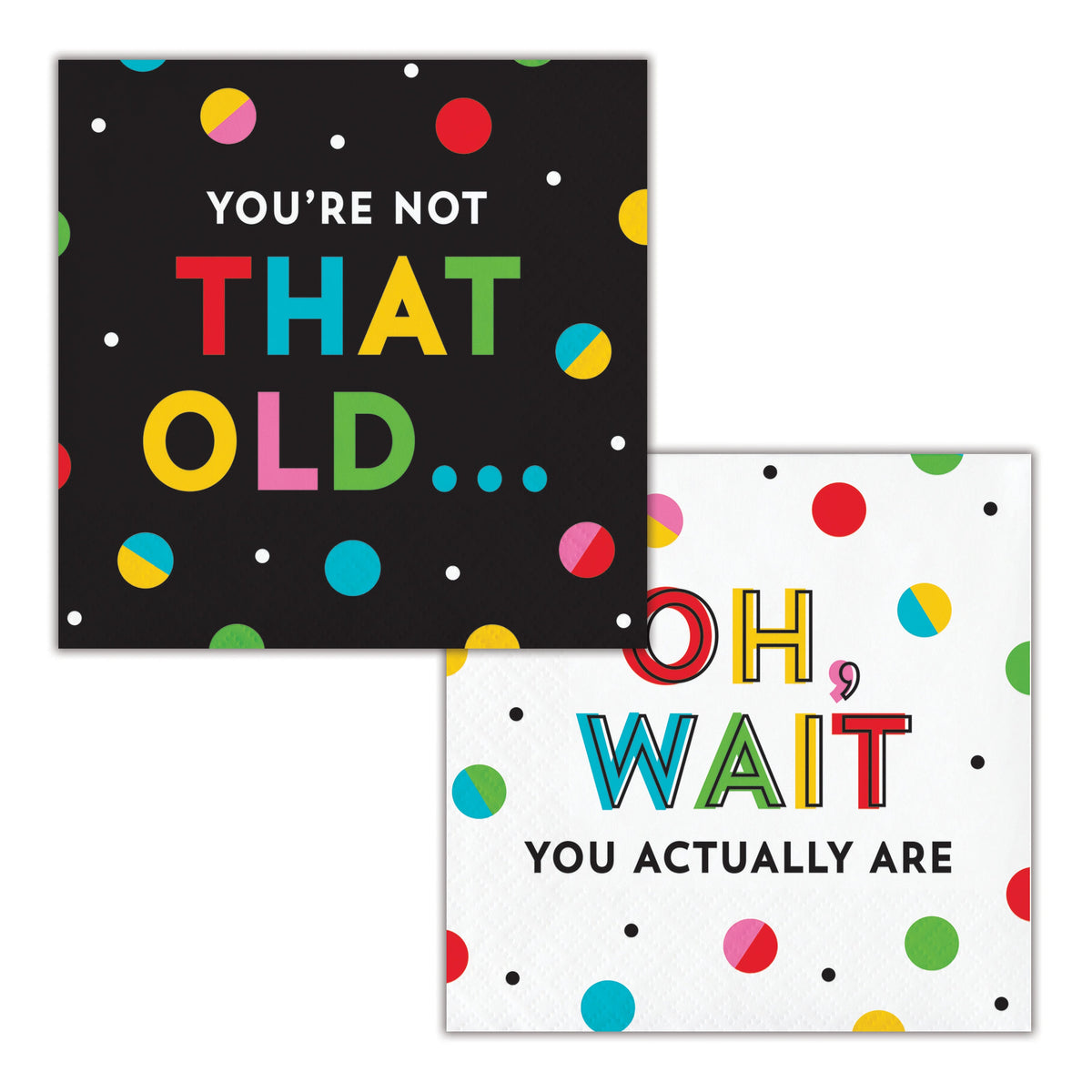 Snarky Celebration Beverage Napkins - You're Not That Old...