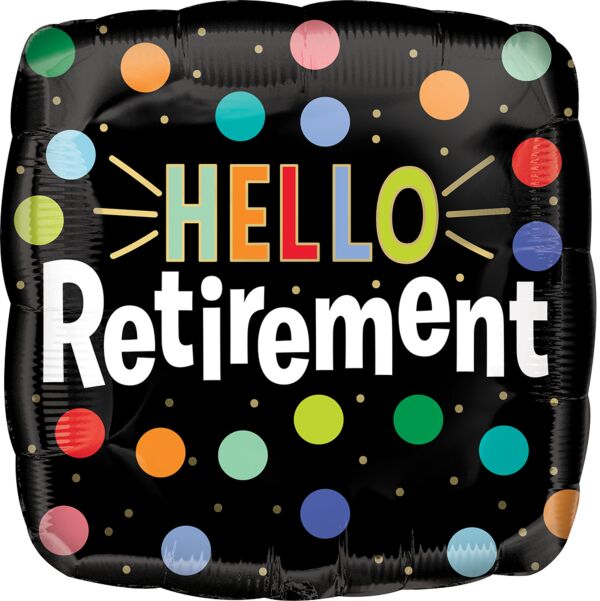 527 17&quot; Hello Retirement Foil Balloon