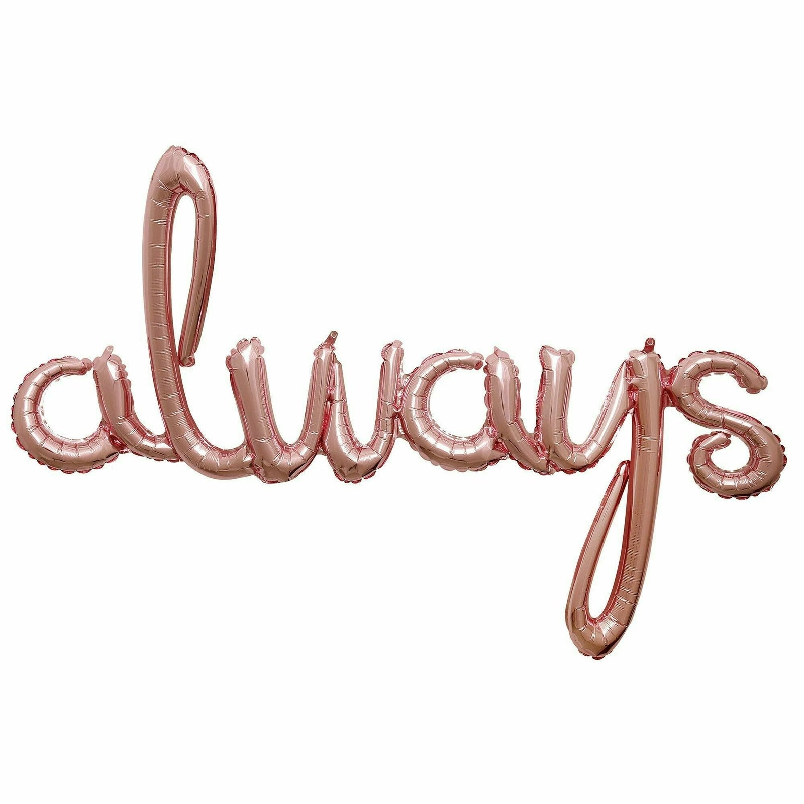 Burton and Burton BALLOONS 616  Air-Filled Script Phrase "Always" Rose Gold