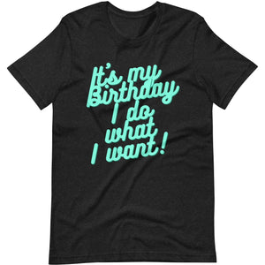 Ultimate Party Super Stores Black Heather / XS ITS MY BIRTHDAY Unisex t-shirt