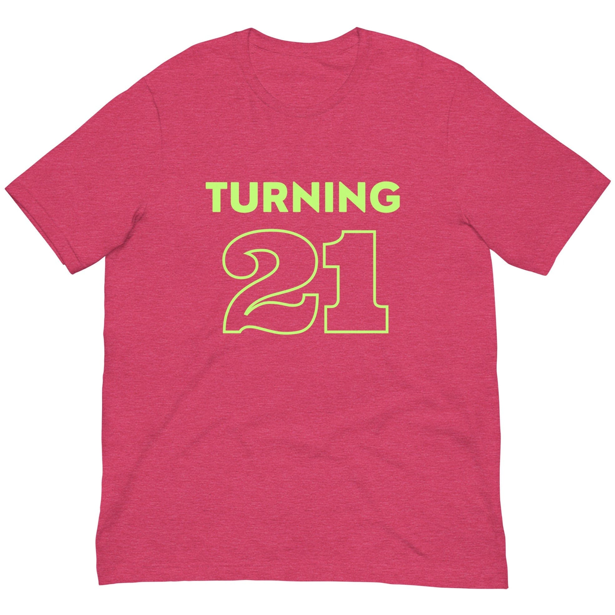 Ultimate Party Super Stores Heather Raspberry / S TURNING 21! Unisex t-shirt