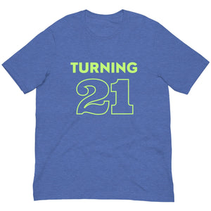 Ultimate Party Super Stores Heather True Royal / S TURNING 21! Unisex t-shirt