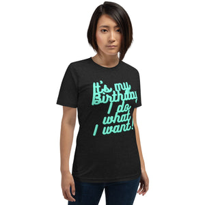 Ultimate Party Super Stores ITS MY BIRTHDAY Unisex t-shirt