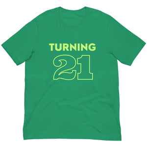 Ultimate Party Super Stores Kelly / XS TURNING 21! Unisex t-shirt