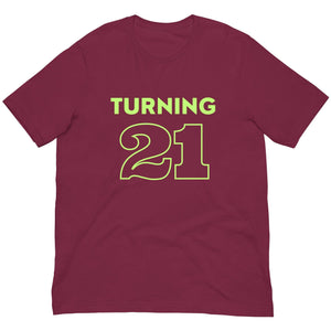 Ultimate Party Super Stores Maroon / XS TURNING 21! Unisex t-shirt