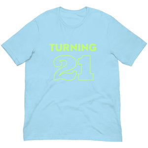Ultimate Party Super Stores Ocean Blue / S TURNING 21! Unisex t-shirt