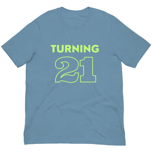 Ultimate Party Super Stores Steel Blue / S TURNING 21! Unisex t-shirt