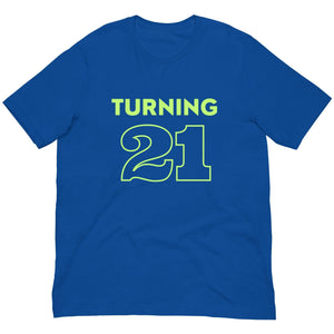 Ultimate Party Super Stores True Royal / S TURNING 21! Unisex t-shirt